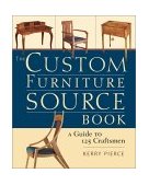 Custom Furniture Sourcebook A Guide to 125 Craftsmen 2001 9781561584314 Front Cover