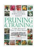 American Horticultural Society - Pruning and Training A Fully Illustrated Plant-by-Plant Manual cover art