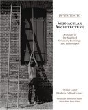 Invitation to Vernacular Architecture A Guide to the Study of Ordinary Buildings and Landscapes