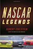 Nascar Legends Memorable Men, Moments, and Machines in Racing History 2012 9781590207314 Front Cover