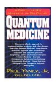 Quantum Medicine A Guide to the New Medicine of the 21st Century 2002 9781591200314 Front Cover