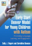 Early Start Denver Model for Young Children with Autism Promoting Language, Learning, and Engagement