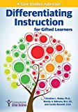 Differentiating Instruction for Gifted Learners A Case Studies Approach  9781618215314 Front Cover