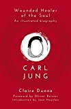 Carl Jung Wounded Healer of the Soul  9781780288314 Front Cover