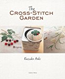 Cross-Stitch Garden Over 70 Cross-Stitch Motifs with 20 Stunning Projects  9781782213314 Front Cover