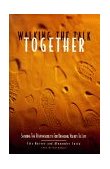 Walking the Talk Together Sharing the Responsibility for Bringing Values to Life 2nd 9781885228314 Front Cover