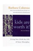 Kids Are Worth It! Revised Edition Giving Your Child the Gift of Inner Discipline cover art