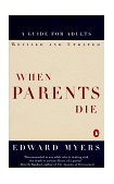 When Parents Die A Guide for Adults 1997 9780140262315 Front Cover