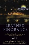 Learned Ignorance Intellectual Humility among Jews, Christians and Muslims  9780199769315 Front Cover