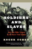 Soldiers and Slaves American POWs Trapped by the Nazis' Final Gamble 2006 9780385722315 Front Cover