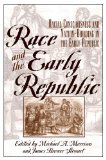 Race and the Early Republic Racial Consciousness and Nation Building in the Early Republic cover art