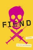 Fiend A Novel 2013 9780770436315 Front Cover
