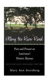 Along the River Road Past and Present on Louisiana's Historic Byway 2nd 9780807127315 Front Cover