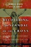 Recovering the Scandal of the Cross Atonement in New Testament and Contemporary Contexts