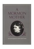Mormon Mother An Autobiography 3rd 9780941214315 Front Cover