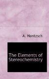 Elements of Stereochemistry 2009 9781110446315 Front Cover
