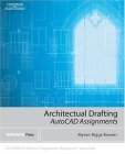 Architectural Drafting Assignments Using AutoCADï¿½ 2005 9781401890315 Front Cover