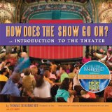 How Does the Show Go on Update An Introduction to the Theater 2008 9781423120315 Front Cover