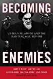 Becoming Enemies U. S. -Iran Relations and the Iran-Iraq War, 1979-1988  9781442208315 Front Cover