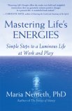 Mastering Life's Energies Simple Steps to a Luminous Life at Work and Play cover art