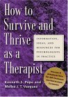 How to Survive and Thrive As a Therapist Information, Ideas, and Resources for Psychologists in Practice cover art