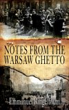 Notes from the Warsaw Ghetto The Unflinching, Classic First-Hand Account
