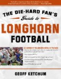 Die-Hard Fan's Guide to Longhorn Football 2008 9781596985315 Front Cover