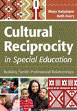 Cultural Reciprocity in Special Education Building Family-Professional Relationships