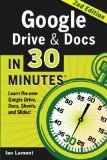 Google Drive and Docs in 30 Minutes (2nd Edition) The Unofficial Guide to the New Google Drive, Docs, Sheets and Slides  9781939924315 Front Cover