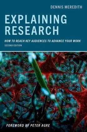 Explaining Research How to Reach Key Audiences to Advance Your Work 2nd 9780197571316 Front Cover