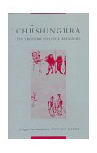 Chushingura (the Treasury of Loyal Retainers) A Puppet Play