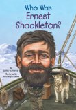 Who Was Ernest Shackleton? 2013 9780448479316 Front Cover