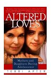 Altered Loves Mothers and Daughters During Adolescence 1991 9780449906316 Front Cover