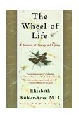 Wheel of Life A Memoir of Living and Dying 1998 9780684846316 Front Cover