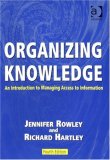 Organizing Knowledge An Introduction to Managing Access to Information