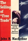 Selling of "Free Trade" NAFTA, Washington and the Subversion of American Democracy 2000 9780809085316 Front Cover