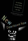 New Downtown Now An Anthology of New Theater from Downtown New York cover art