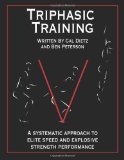 Triphasic Training A Systematic Approach to Elite Speed and Explosive Strength Performance  9780985174316 Front Cover
