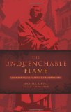 Unquenchable Flame Discovering the Heart of the Reformation cover art
