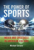 Power of Sports Media and Spectacle in American Culture  9781479887316 Front Cover