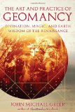 Art and Practice of Geomancy Divination, Magic, and Earth Wisdom of the Renaissance  9781578634316 Front Cover