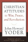 Christian Attitudes to War, Peace, and Revolution  9781587432316 Front Cover