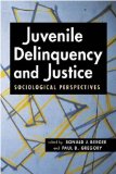 Juvenile Delinquency and Justice Sociological Perspectives cover art