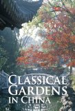 Classical Gardens in China 2011 9781602201316 Front Cover