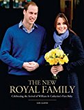 New Royal Family Celebrating the Arrival of Prince George of Cambridge 2013 9781780974316 Front Cover