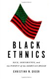 Black Ethnics Race, Immigration, and the Pursuit of the American Dream