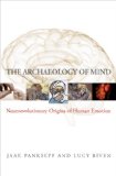 Archaeology of Mind Neural Origins of Human Emotion