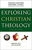Exploring Christian Theology Creation, Fall, and Salvation  9780764211317 Front Cover