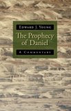 Prophecy of Daniel A Commentary 1977 9780802863317 Front Cover