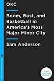 Boom Town The Fantastical Saga of Oklahoma City, Its Chaotic Founding... Its Purloined Basketball Team, and the Dream of Becoming a World-Class Metropolis  9780804137317 Front Cover